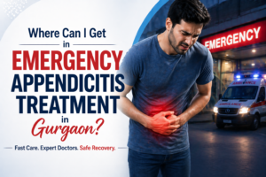 Where Can I Get Emergency Appendicitis Treatment in Gurgaon?