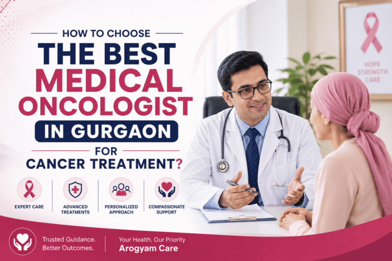 How to Choose the Best Medical Oncologist in Gurgaon for Cancer Treatment?
