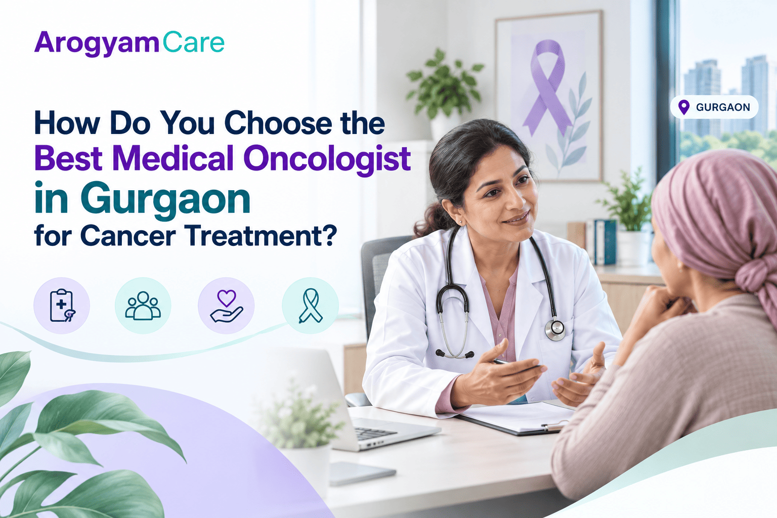 How Do You Choose the Best Medical Oncologist in Gurgaon for Cancer Treatment?